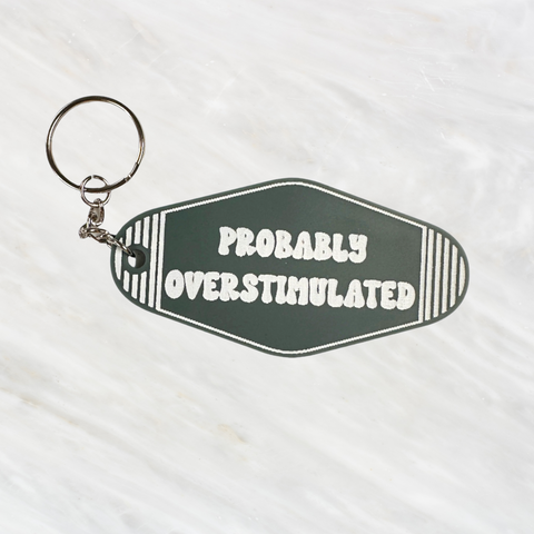 Probably Overstimulated Motel Keychain (BLACK FRIDAY EXCLUSIVE)