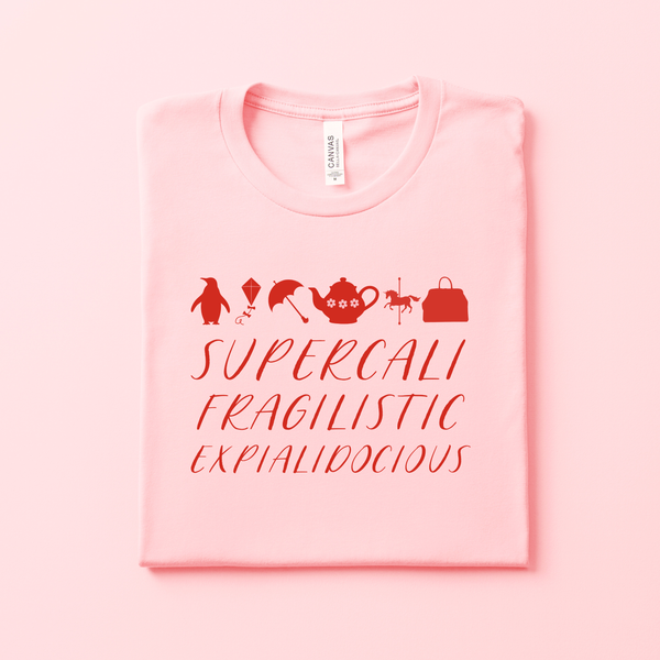 Supercalifragilisticexpialidocious on Pink Tee - August Tee of the Month