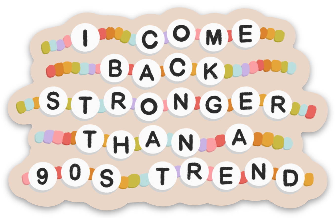 Stronger Than A 90s Trend Sticker