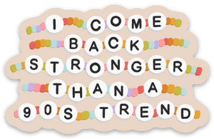 Stronger Than A 90s Trend Sticker