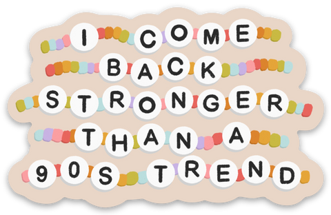 Stronger Than A 90s Trend Sticker