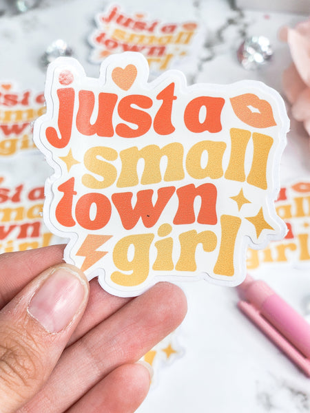 Just a Small Town Girl Sticker