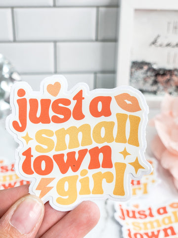 Just a Small Town Girl Sticker