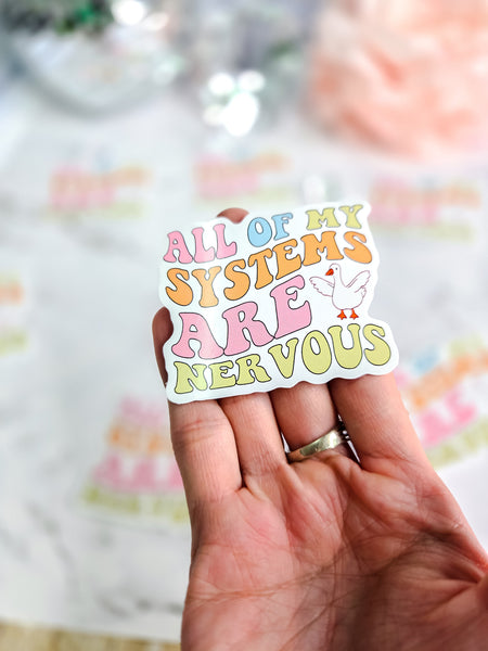 All of My Systems Are Nervous Sticker