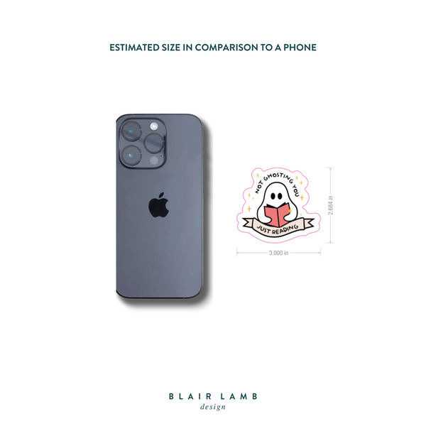 Not Ghosting You, Just Reading Waterproof Sticker