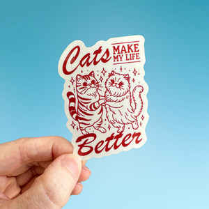 Cats Make My Life Better Waterproof Sticker