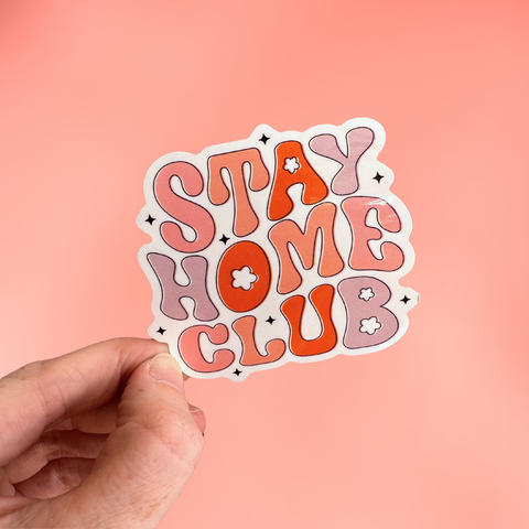 Stay Home Club Waterproof Sticker