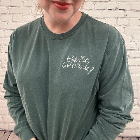 Baby It's Cold Outside on Long-Sleeved Blue Spruce Tee