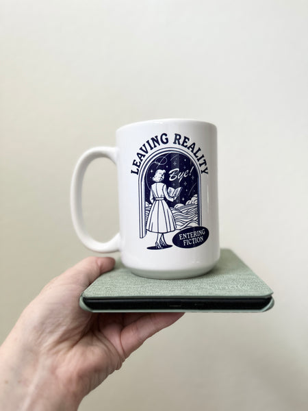 Leaving Reality, Entering Fiction 15oz White Mug