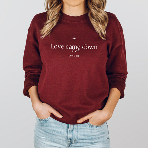 Love Came Down on Garnet Gildan Heavy Blend Sweatshirt (BLACK FRIDAY EXCLUSIVE)